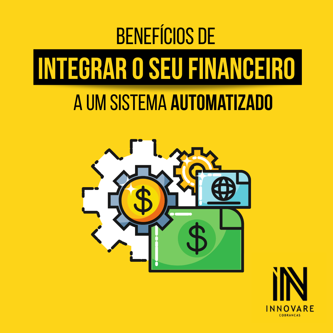 Benefícios de integrar o seu financeiro a um sistema automatizado